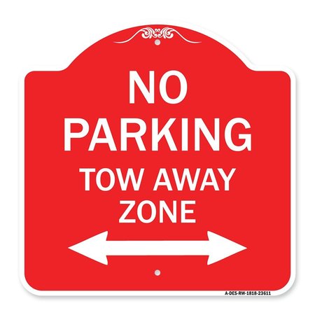 SIGNMISSION No Parking Tow Away Zone W/ Bidirectional Arrow, Red & White Aluminum Sign, 18" x 18", RW-1818-23611 A-DES-RW-1818-23611